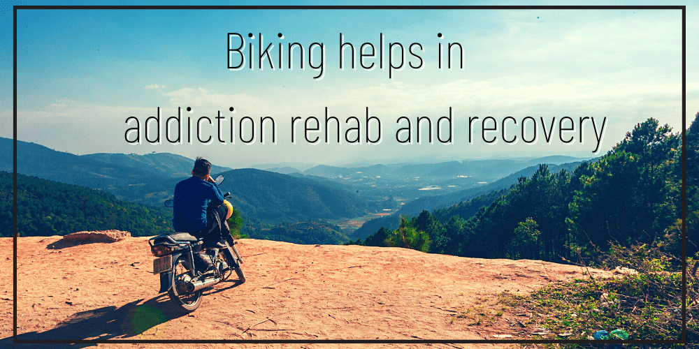 Biking helps in addiction rehab and recovery